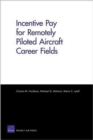 Incentive Pay for Remotely Piloted Aircraft Career Fields - Book