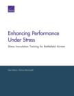 Enhancing Performance Under Stress : Stress Inoculation Training for Battlefield Airmen - Book