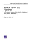 Spiritual Fitness and Resilience : A Review of Relevant Constructs, Measures, and Links to Well-Being - Book