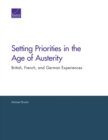 Setting Priorities in the Age of Austerity : British, French, and German Experiences - Book