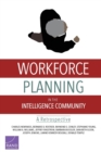 Workforce Planning in the Intelligence Community : A Retrospective - Book