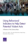 Using Behavioral Indicators to Help Detect Potential Violent Acts : A Review of the Science Base - Book