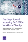 First Steps Toward Improving DOD Stem Workforce Diversity : Response to the 2012 Department of Defense Stem Diversity Summit - Book