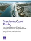 Strengthening Coastal Planning : How Coastal Regions Could Benefit from Louisiana's Planning and Analysis Framework - Book