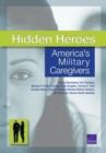 Hidden Heroes : America's Military Caregivers - Book