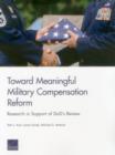 Toward Meaningful Military Compensation Reform : Research in Support of Dod's Review - Book