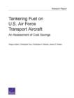 Tankering Fuel on U.S. Air Force Transport Aircraft : An Assessment of Cost Savings - Book