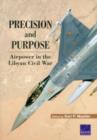 Precision and Purpose : Airpower in the Libyan Civil War - Book