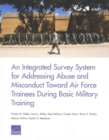 An Integrated Survey System for Addressing Abuse and Misconduct Toward Air Force Trainees During Basic Military Training - Book