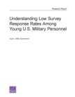 Understanding Low Survey Response Rates Among Young U.S. Military Personnel - Book