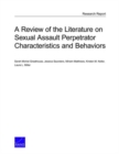 A Review of the Literature on Sexual Assault Perpetrator Characteristics and Behaviors - Book