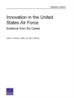 Innovation in the United States Air Force : Evidence from Six Cases - Book