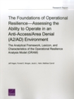 The Foundations of Operational Resilienceassessing the Ability to Operate in an Anti-Access/Area Denial (A2/Ad) Environment : The Analytical Framework, Lexicon, and Characteristics of the Operational - Book