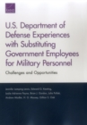 U.S. Department of Defense Experiences with Substituting Government Employees for Military Personnel : Challenges and Opportunities - Book
