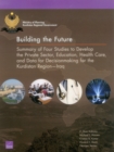 Building the Future : Summary of Four Studies to Develop the Private Sector, Education, Health Care, and Data for Decisionmaking for the Kurdistan Regioniraq - Book