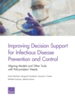 Improving Decision Support for Infectious Disease Prevention and Control : Aligning Models and Other Tools with Policymakers' Needs - Book