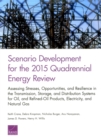 Scenario Development for the 2015 Quadrennial Energy Review : Assessing Stresses, Opportunities, and Resilience in the Transmission, Storage, and Distribution Systems for Oil and Refined-Oil Products, - Book