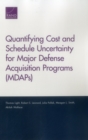 Quantifying Cost and Schedule Uncertainty for Major Defense Acquisition Programs (Mdaps) - Book
