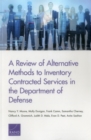 A Review of Alternative Methods to Inventory Contracted Services in the Department of Defense - Book