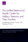The Unified Behavioral Health Center for Military Veterans and Their Families : Documenting Structure, Process, and Outcomes of Care - Book