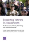 Supporting Veterans in Massachusetts : An Assessment of Needs, Well-Being, and Available Resources - Book