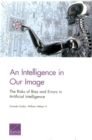 An Intelligence in Our Image : The Risks of Bias and Errors in Artificial Intelligence - Book