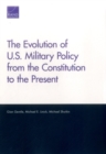 The Evolution of U.S. Military Policy from the Constitution to the Present - Book