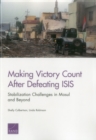 Making Victory Count After Defeating Isis : Stabilization Challenges in Mosul and Beyond - Book