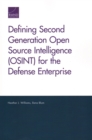 Defining Second Generation Open Source Intelligence (Osint) for the Defense Enterprise - Book