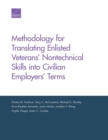 Methodology for Translating Enlisted Veterans' Nontechnical Skills Into Civilian Employers' Terms - Book