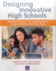 Designing Innovative High Schools : Implementation of the Opportunity by Design Initiative After Two Years - Book