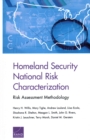 Homeland Security National Risk Characterization : Risk Assessment Methodology - Book