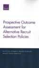 Prospective Outcome Assessment for Alternative Recruit Selection Policies - Book