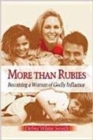 More Than Rubies : Becoming a Woman of Godly Influence - Book
