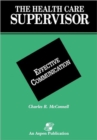 The Health Care Supervisor on Effective Communication - Book