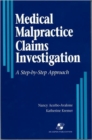 Medical Malpractice Claims Investigation : A Step-by-Step Approach - Book