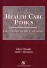 Health Care Ethics : Critical Issues for the 21st Century - Book