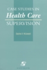 Case Studies in Health Care Supervision - Book
