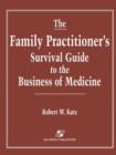 The Family Practitioner's Survival Guide to the Business of Medicine - Book