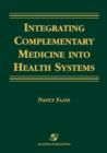 Integrating Complementary Medicine into Health Systems - Book