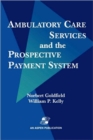 Ambulatory Care Services and the Prospective Payment System - Book
