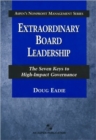 Extraordinary Board Leadership : The Seven Keys to High-Impact Governance - Book