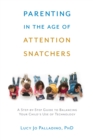 Parenting in the Age of Attention Snatchers - eBook