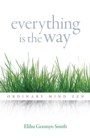 Everything Is the Way - eBook