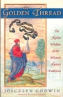 The Golden Thread : The Ageless Wisdom of the Western Mystery Traditions - Book