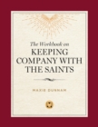 The Workbook on Keeping Company with the Saints - eBook