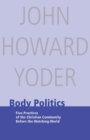 Body Politics : Five Practices of the Christian Community - Book