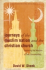 Journeys of the Muslim Nation and the Christian Church : Exploring the Mission of Two Communities - eBook