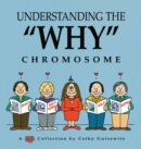 Understanding the "Why" Chromosome : A Cathy Collection - Book