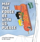 May the Force be with Us, Please : A Fox Trot Collection - Book